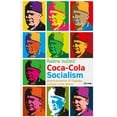 thumbnail image 1 of Coca-Cola Socialism: Americanization of Yugoslav Culture in the Sixties, (Hardcover), 1 of 1