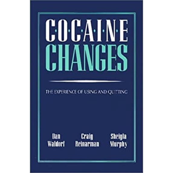 Pre-Owned Cocaine Changes: The Experience of Using and Quitting (Health, Society, and Policy Series) (Hardcover) 0877228639 9780877228639