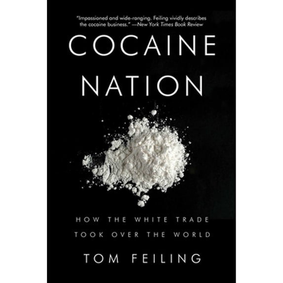 Pre-Owned Cocaine Nation: How the White Trade Took Over the World (Paperback) 1605982822 9781605982823