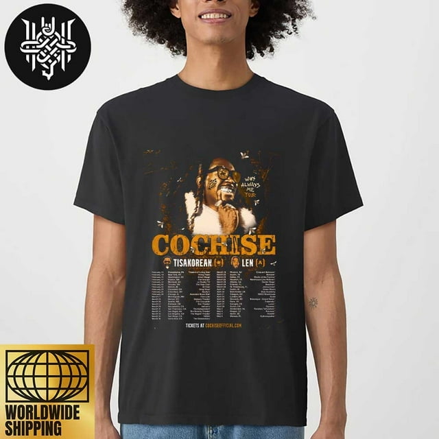 Cochise Why Always Me Tour Dates 2025 Artwork Unisex TShirt