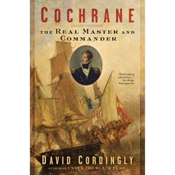 Pre-Owned Cochrane: The Real Master and Commander (Paperback) 1596915870 9781596915879