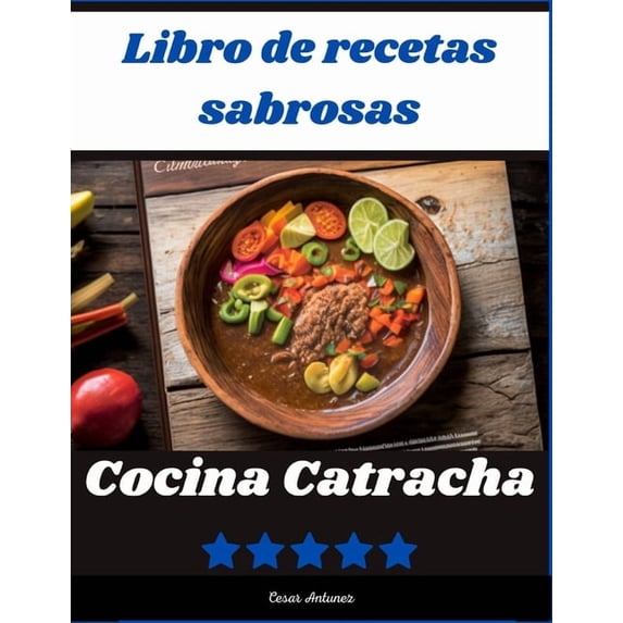 Cocina Catracha: Platos tradicionales y populares de las diferentes regiones de honduras, (Paperback)