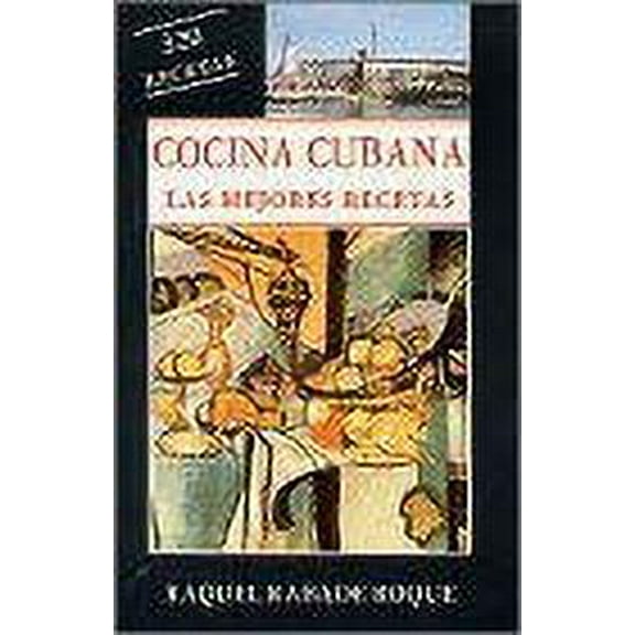 Pre-Owned Cocina Cubana: Las Mejores Recetas (Spanish Edition) (Paperback) 0941010058 9780941010054