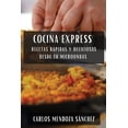 thumbnail image 1 of Cocina Express: Recetas Rápidas y Deliciosas desde tu Microondas, (Paperback), 1 of 1