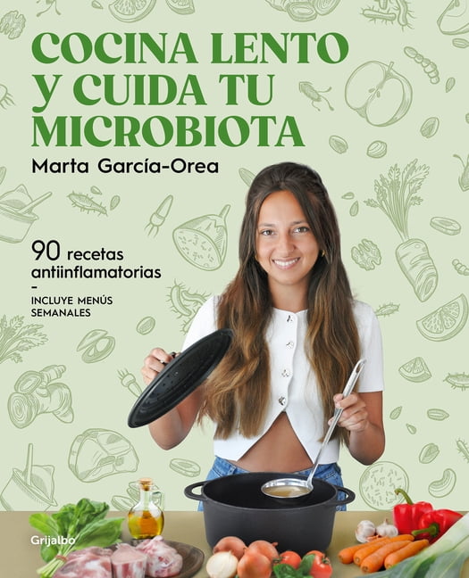 Cocina Lento Y Cuida Tu Microbiota / Cook Slowly and Take Care of Your Microbiota, (Paperback)
