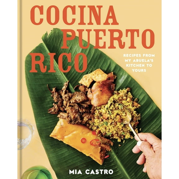 Cocina Puerto Rico: Recipes from My Abuela's Kitchen to Yours, (Hardcover)