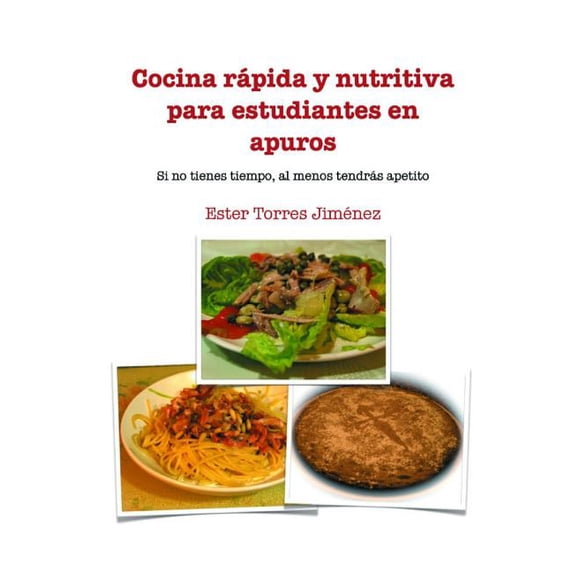 Cocina rápida y nutritiva para estudiantes en apuros (Paperback)