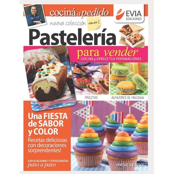 Cocina y Pasteleria - Para el Dia A Dia y Eventos Coleccion Especial Evia Ediciones: Pastelera 1 : Para vender, cocin y ofrec tus preparaciones (Paperback)