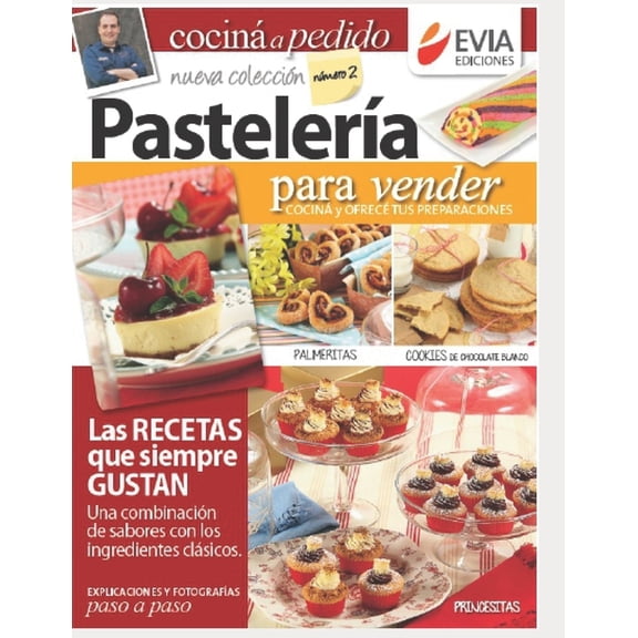 Cocina y Pasteleria - Para el Dia A Dia y Eventos Coleccion Especial Evia Ediciones: Pastelera para vender 2 : Cocina y ofrece tus preparaciones (Paperback)