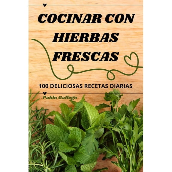 Cocinar Con Hierbas Frescas (Paperback)