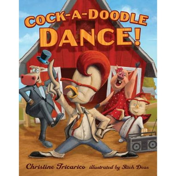 Cock-A-Doodle Dance! (Hardcover) by Christine Tricarico