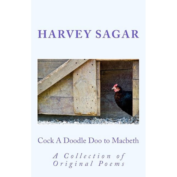 Cock A Doodle Doo to Macbeth : A Collection of Original Poems (Paperback)