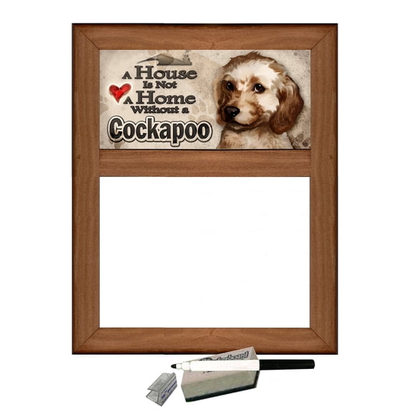 Cockapoo - Dry Erase Marker Board "A House is Not a Home Without a Cockapoo"