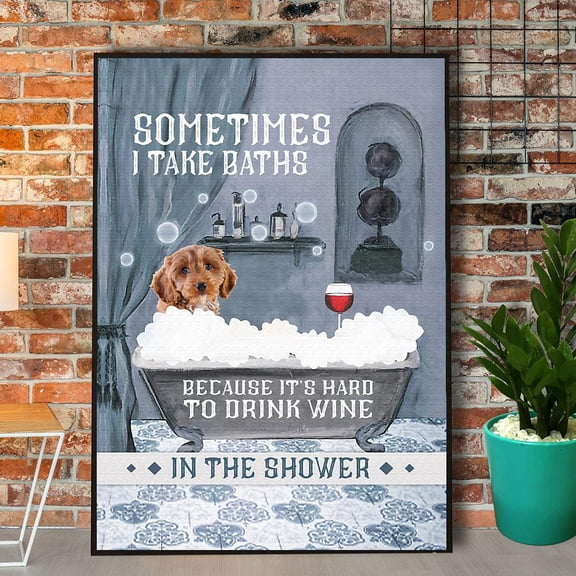 Cockapoo I Take Baths Hard To Drink Wine In Shower Paper Poster No Frame Matte Wall Art Decor 11 x 17 Inch Poster