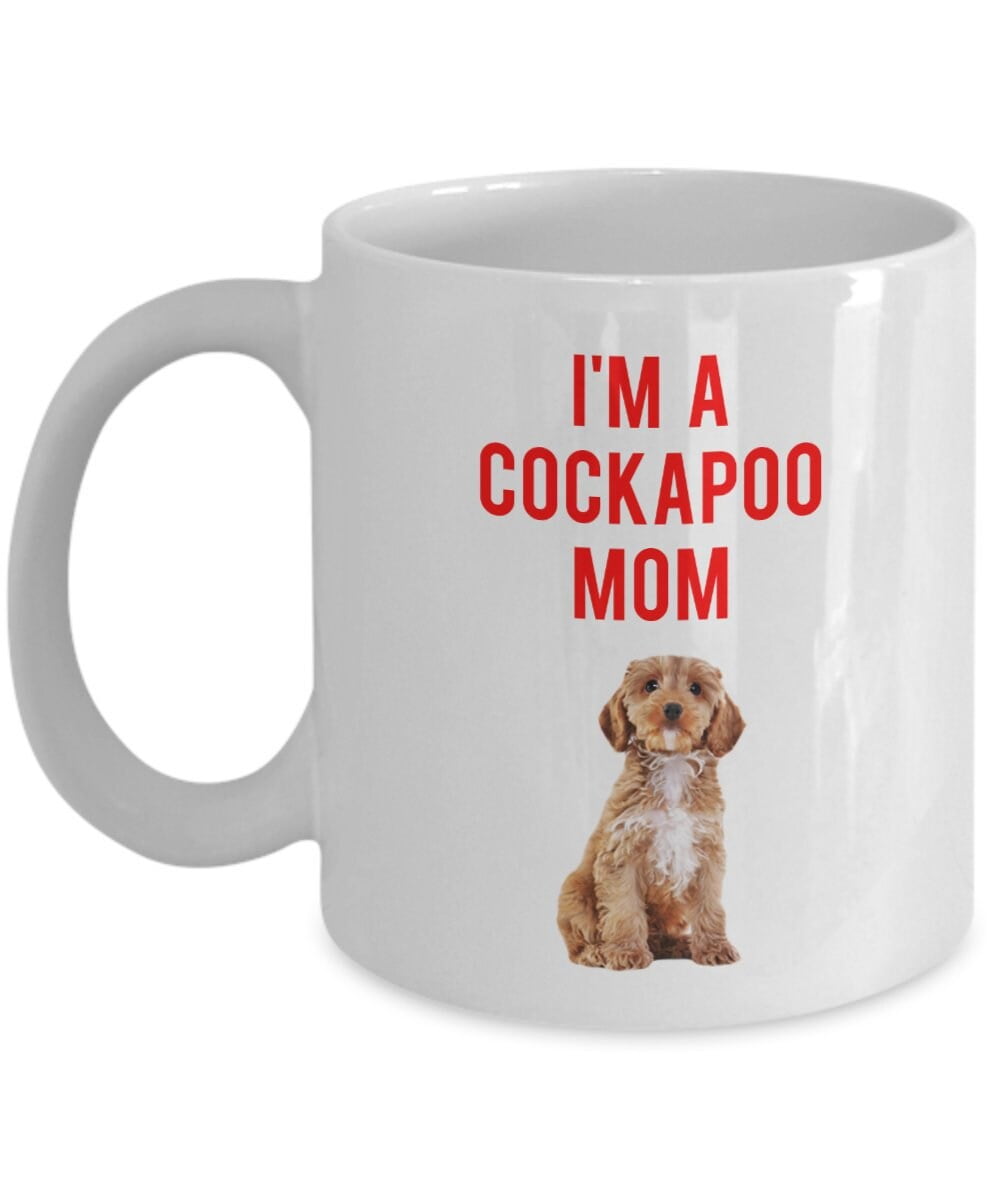Cockapoo Mom Mug - Funny Tea Hot Cocoa Coffee Cup - Novelty Birthday ...