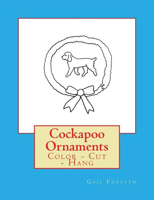 Cockapoo Ornaments: Color - Cut - Hang (Paperback)