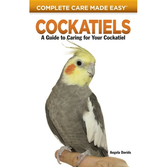 Cockatiels: A Guide to Caring for Your Cockatiel