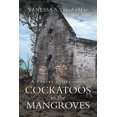 thumbnail image 1 of Cockatoos in the Mangroves: A Poetry Collection (Paperback), 1 of 1