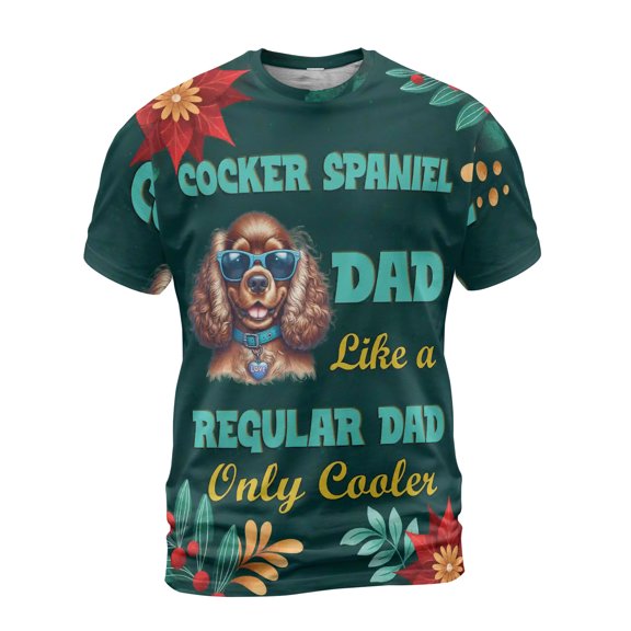 Cocker Spaniel Dad Like a Regular Dad Only Cooler Happy Father's Day All Over Print 3D Shirt Unisex Merch Cockers Dog Lover Gifts - 02007