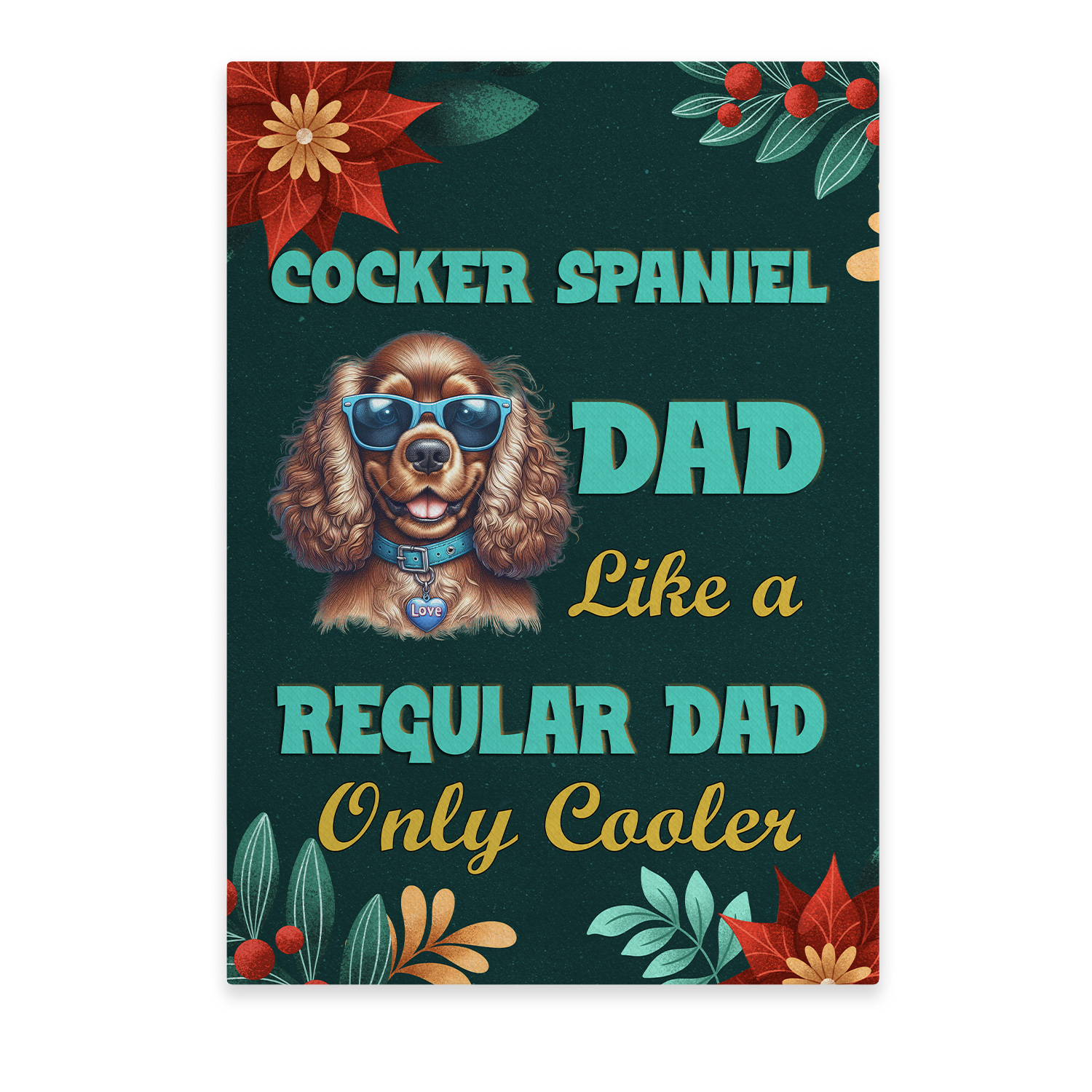 Cocker Spaniel Dad Like A Regular Dad Only Cooler Happy Father s Day 