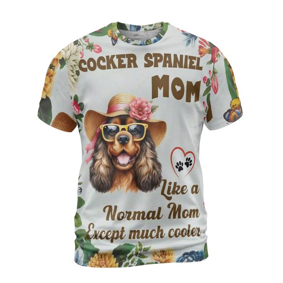 Cocker Spaniel Mom Like a Normal Mom Except Much Cooler Happy Mother's Day All Over Print 3D Shirt Unisex Merch Cockers Dog Lover Gifts - 02004