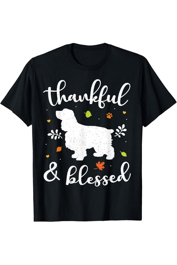 Cocker Spaniel Thanksgiving Dog Thankful Blessed Mom Gift T-Shirt