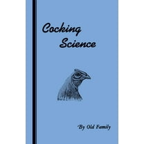 Cocking Science (History of Cockfighting Series), (Paperback)