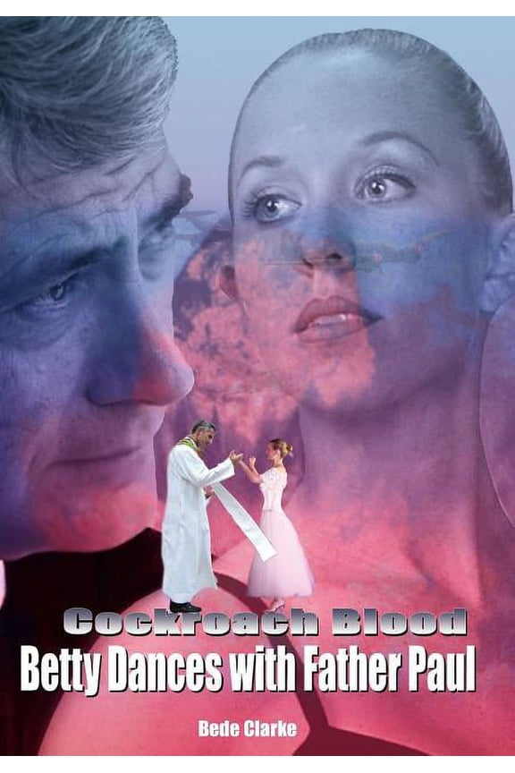 Cockroach Blood : Betty Dances With Father Paul