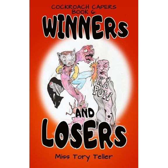 Cockroach Capers Winners And Losers, Book 6, (Paperback)