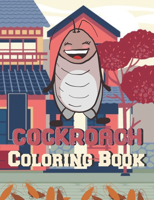 Cockroach Coloring Book: A Coloring Book with amazing, Fun, awesome To ...