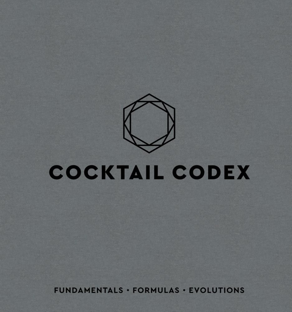 Alex Day: Cocktail Codex: Fundamentals, Formulas, Evolutions [a Cocktail Recipe Book] Hardcover