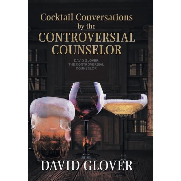 Cocktail Conversations by the Controversial Counselor (Hardcover)