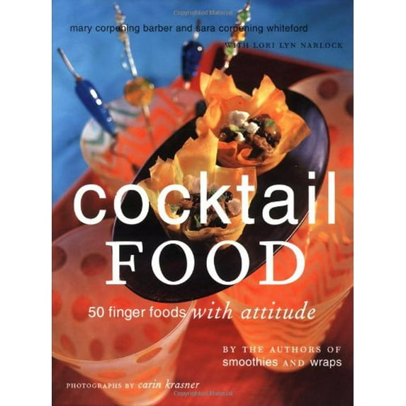 Pre-Owned Cocktail Food: 50 Finger Foods with Attitude (Hardcover) 0811824187 9780811824187