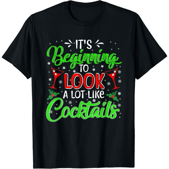 Cocktail Lover It's Beginning To Look A Lot Like Cocktails T-Shirt