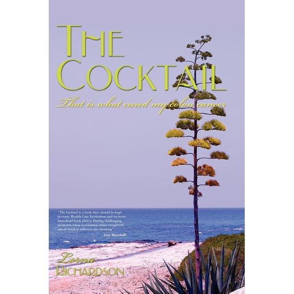 The Cocktail: That is what cured my colon cancer, (Paperback)