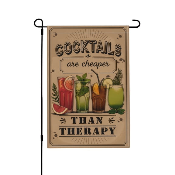 Cocktails Are Cheaper Than Therapy Happy Hour Wine Decorative Garden Flag For Yard Multicolor 12x18 in