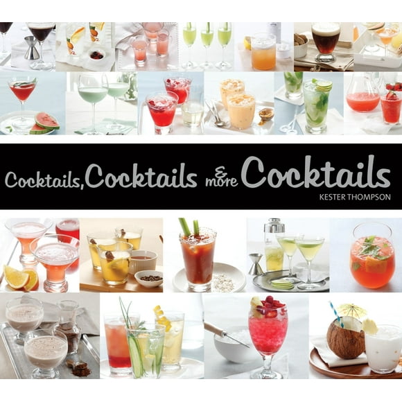 Cocktails, Cocktails & More Cocktails (Paperback)