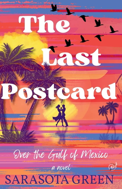 Cocktails, Sunsets, and Music The Last Postcard over the Gulf of Mexico, Book 3, (Paperback)