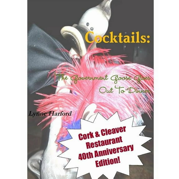 Cocktails: The Government Goose Goes Out To Dinner, (Paperback)