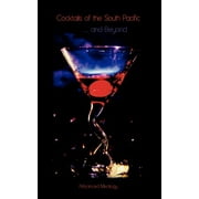 Cocktails of the South Pacific and Beyond - Advanced Mixology -- Greg Easter