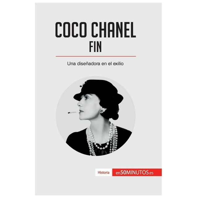Coco Chanel - Fin: Una dise&amp;#xf1;adora en el exilio, (Paperback)