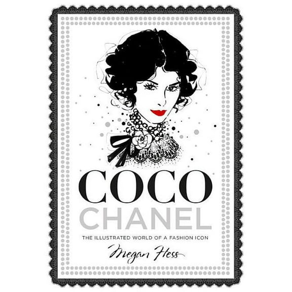 Coco Chanel: The Illustrated World of a Fashion Icon, (Hardcover)