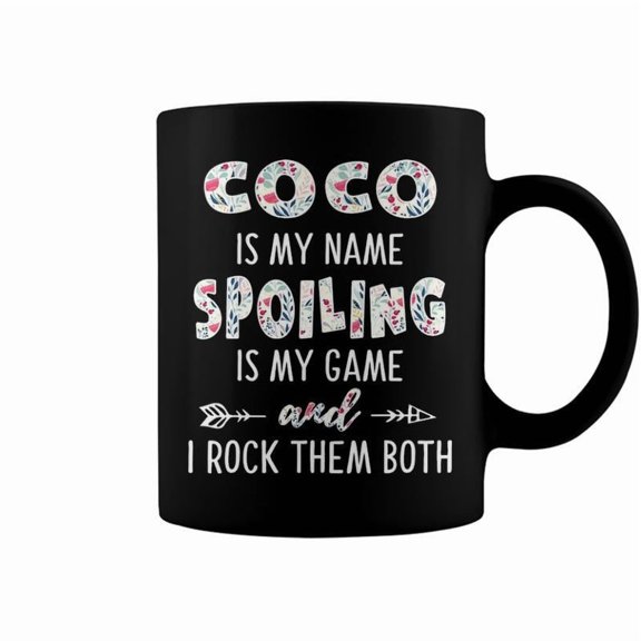 Coco Grandma Gift Coco Is My Name Spoiling Is My Game Coffee Mugs