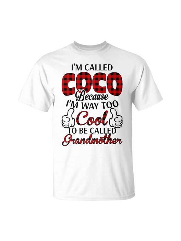 Coco Grandma Gift Im Called Coco Because Im Too Cool To Be Called Grandmother Unisex Jerse