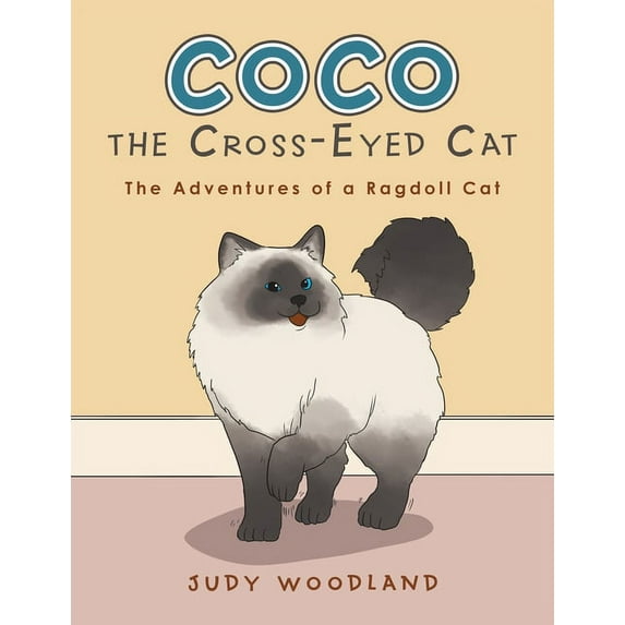 Coco the Cross-Eyed Cat: The Adventures of a Ragdoll Cat, (Paperback)