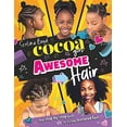 thumbnail image 1 of Pre-Owned Cocoa Girl Awesome Hair: Your Step-By-Step Guide to Styling Textured Hair (Hardcover) 0755504321 9780755504329, 1 of 1