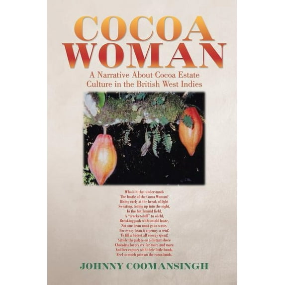 Cocoa Woman : A Narrative About Cocoa Estate Culture in the British West Indies