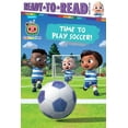 thumbnail image 1 of Cocomelon Time to Play Soccer!: Ready-To-Read Ready-To-Go!, (Hardcover), 1 of 1
