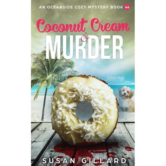 Coconut Cream Murder: An Oceanside Cozy Mystery Book 44 Paperback 1725596075 9781725596078 Susan Gillard