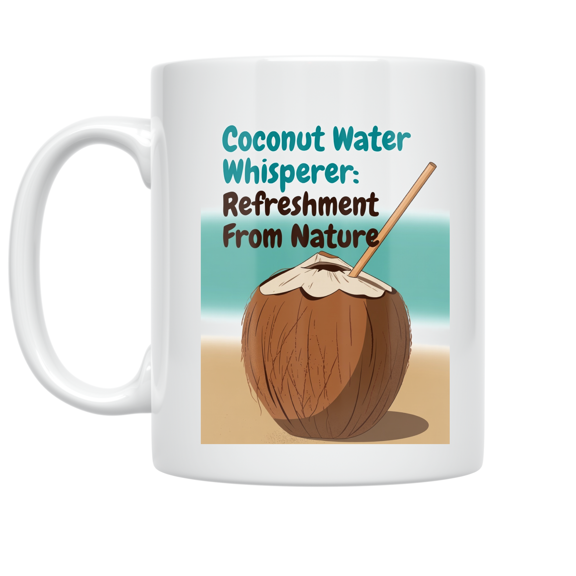 Coconut Water Whisperer Design - Coconut Lover - 11 oz Ceramic Coffee Mug